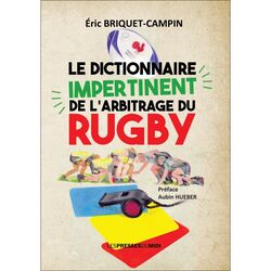 Le dictionnaire impertinent de l’arbitrage du rugby d’ Éric BRIQUET-CAMPIN